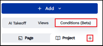 Access the conditions library using the + symbol