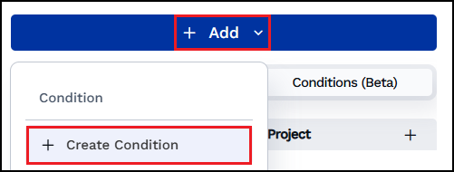 Click Add and then Create Condition to create custom conditions.